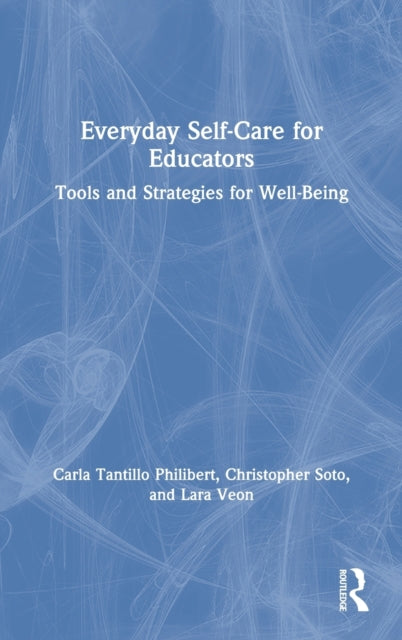 Book cover of: Everyday Self-Care for Educators. By: Carla Tantillo Philibert