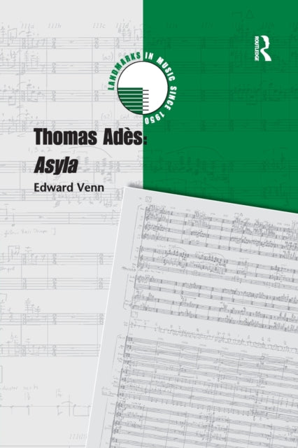 Book cover of: Thomas Ades: Asyla. By: Edward Venn