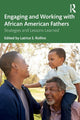 Book cover of: Engaging and Working with African American Fathers. By: Latrice S. Rollins