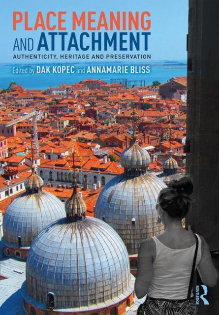 Book cover of: Place Meaning and Attachment. By: David Alan Kopec
