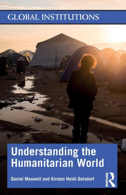 Book cover of: Understanding the Humanitarian World. By: Daniel G. Maxwell