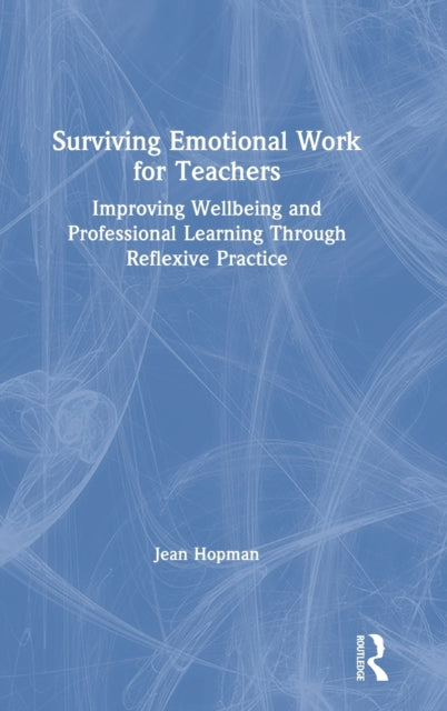 Book cover of: Surviving Emotional Work for Teachers. By: Jean Hopman