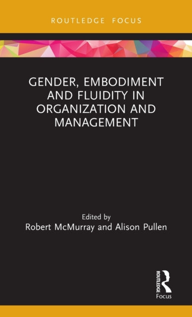 Book cover of: Gender, Embodiment and Fluidity in Organization and Management. By: Robert McMurray