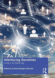 Book cover of: Interfacing Ourselves. By: Cristina Bodinger-deUriarte