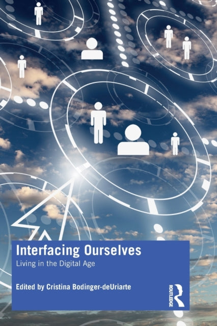 Book cover of: Interfacing Ourselves. By: Cristina Bodinger-deUriarte