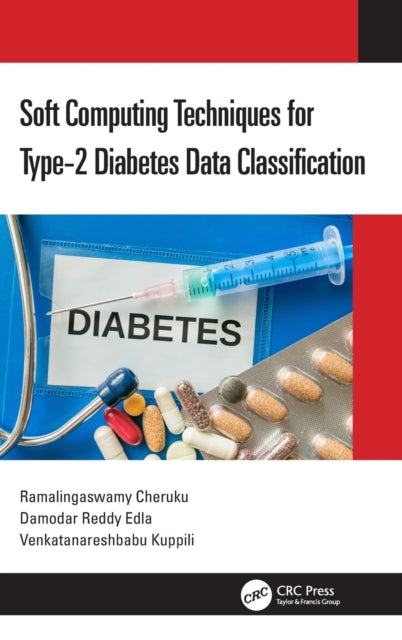 Book cover of: Soft Computing Techniques for Type-2 Diabetes Data Classification. By: Ramalingaswamy Cheruku