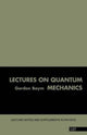 Book cover of: LECTURES ON QUANTUM MECHANICS