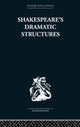 Book cover of: SHAKESPEARES DRAMATIC STRUCTURES