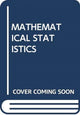 Book cover of: MATHEMATICAL STATISTICS