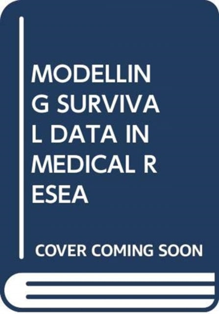 Book cover of: MODELLING SURVIVAL DATA IN MEDICAL RESEA