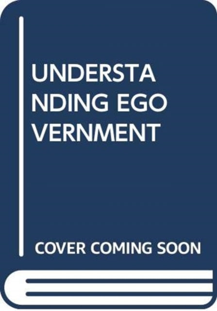 Book cover of: UNDERSTANDING EGOVERNMENT