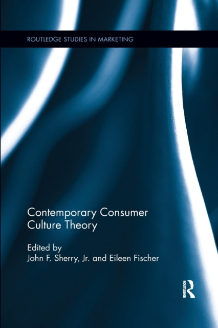 Book cover of: Contemporary Consumer Culture Theory. By: John F. Sherry