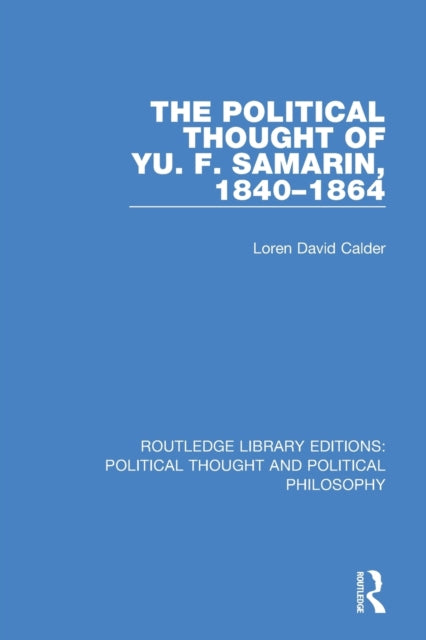 Book cover of: Political Thought of Yu. F. Samarin, 1840-1864. By: Loren David Calder