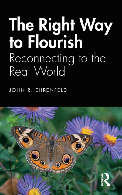 Book cover of: Right Way to Flourish. By: John Ehrenfeld
