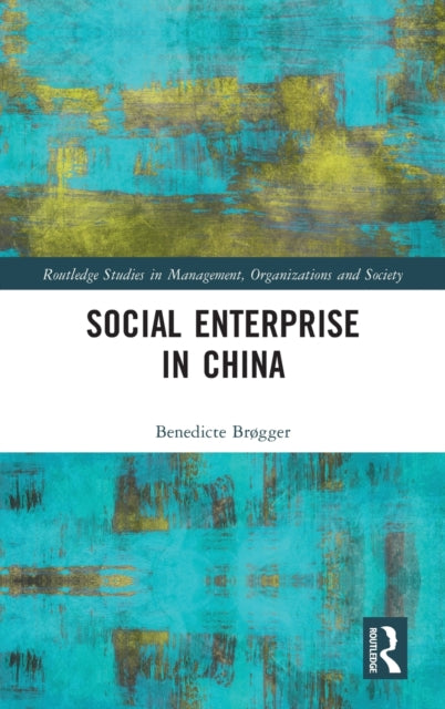 Book cover of: Social Enterprise in China. By: Benedicte Brøgger
