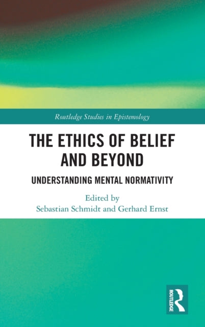 Book cover of: Ethics of Belief and Beyond. By: Sebastian Schmidt