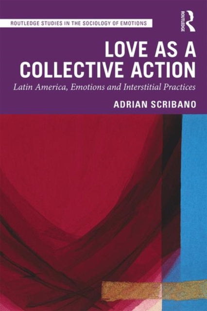 Book cover of: Love as a Collective Action. By: Adrian Scribano