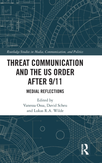 Book cover of: Threat Communication and the US Order after 9/11. By: Vanessa Ossa