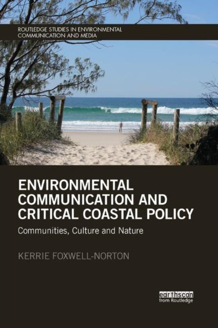 Book cover of: Environmental Communication and Critical Coastal Policy. By: Kerrie Foxwell-Norton