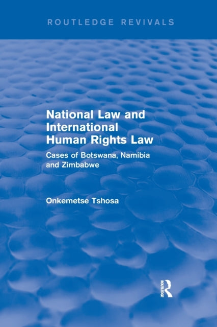 Book cover of: National Law and International Human Rights Law. By: Onkemetse Tshosa