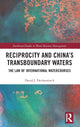 Book cover of: Reciprocity and China’s Transboundary Waters. By: David J. Devlaeminck