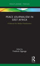 Book cover of: Peace Journalism in East Africa. By: Fredrick Ogenga