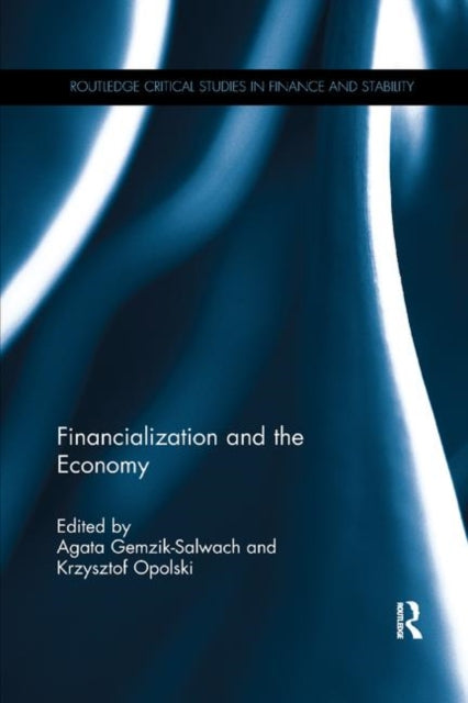 Book cover of: Financialization and the Economy. By: Agata Gemzik-Salwach