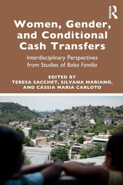 Book cover of: Women, Gender and Conditional Cash Transfers. By: Teresa Sacchet
