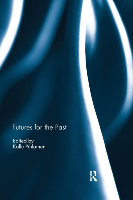 Book cover of: Futures for the Past