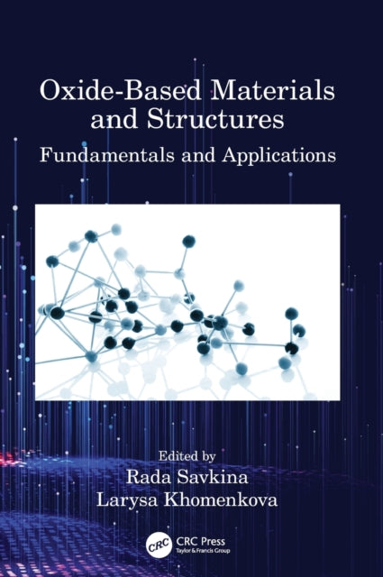 Book cover of: Oxide-Based Materials and Structures. By: Rada Savkina