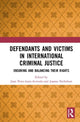 Book cover of: Defendants and Victims in International Criminal Justice. By: Juan Pablo Perez-Leon-Acevedo
