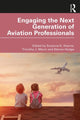 Book cover of: Engaging the Next Generation of Aviation Professionals. By: Suzanne K. Kearns