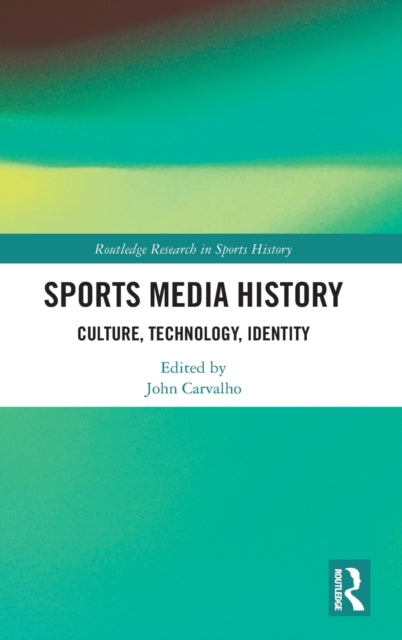 Book cover of: Sports Media History. By: John Carvalho
