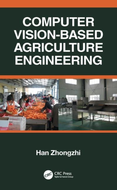 Book cover of: Computer Vision-Based Agriculture Engineering. By: Han Zhongzhi