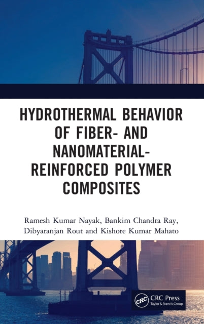 Book cover of: Hydrothermal Behavior of Fiber- and Nanomaterial-Reinforced Polymer Composites. By: Ramesh Kumar Nayak