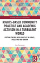 Book cover of: Rights-Based Community Practice and Academic Activism in a Turbulent World. By: James L. Torczyner
