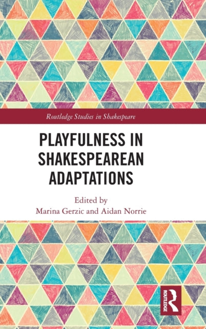 Book cover of: Playfulness in Shakespearean Adaptations. By: Marina Gerzic