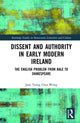 Book cover of: Dissent and Authority in Early Modern Ireland. By: Jane Wong