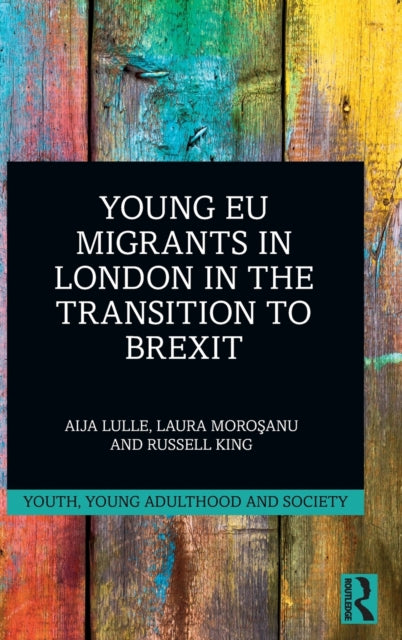Book cover of: Young EU Migrants in London in the Transition to Brexit. By: Aija Lulle