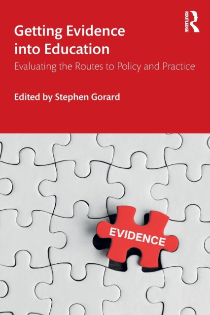 Book cover of: Getting Evidence into Education. By: Stephen Gorard