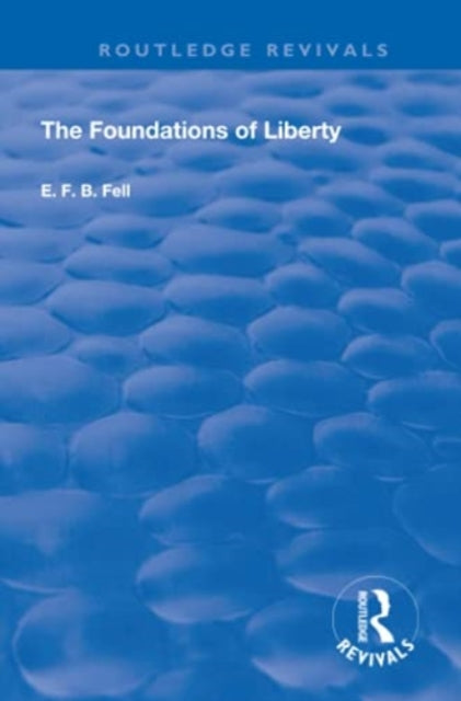 Book cover of: Foundations of Liberty. By: E. F. B. Fell