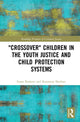Book cover of: 'Crossover' Children in the Youth Justice and Child Protection Systems. By: Susan Baidawi