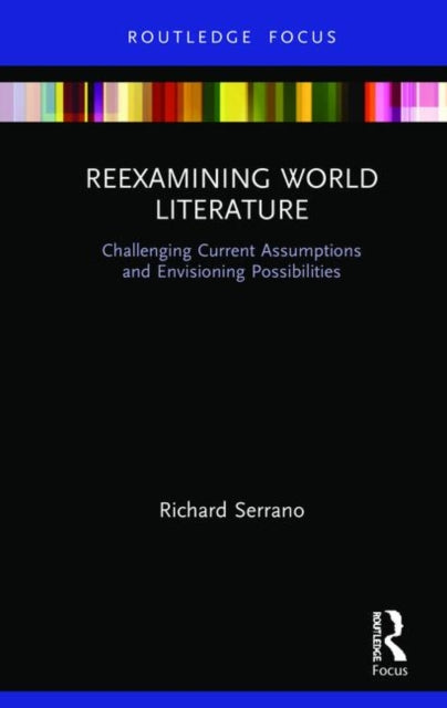 Book cover of: Reexamining World Literature. By: Richard Serrano