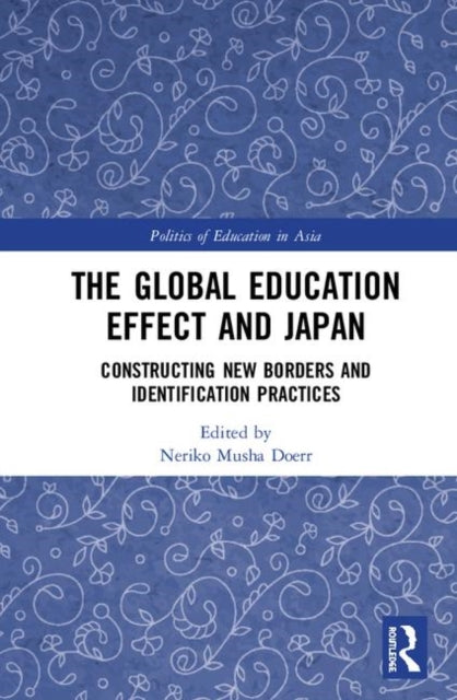 Book cover of: Global Education Effect and Japan. By: Neriko Musha Doerr