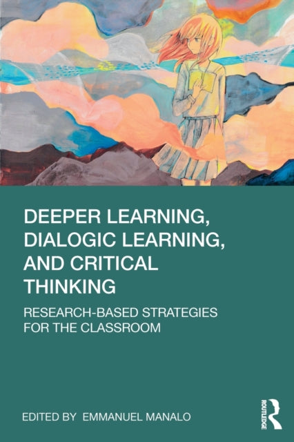 Book cover of: Deeper Learning, Dialogic Learning, and Critical Thinking. By: Emmanuel Manalo