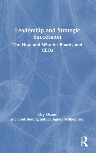 Book cover of: Leadership and Strategic Succession. By: Gry Osnes