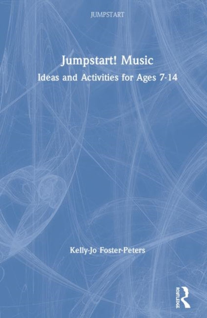 Book cover of: Jumpstart! Music. By: Kelly-Jo Foster-Peters