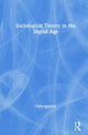 Book cover of: Sociological Theory in the Digital Age. By: Gabe Ignatow