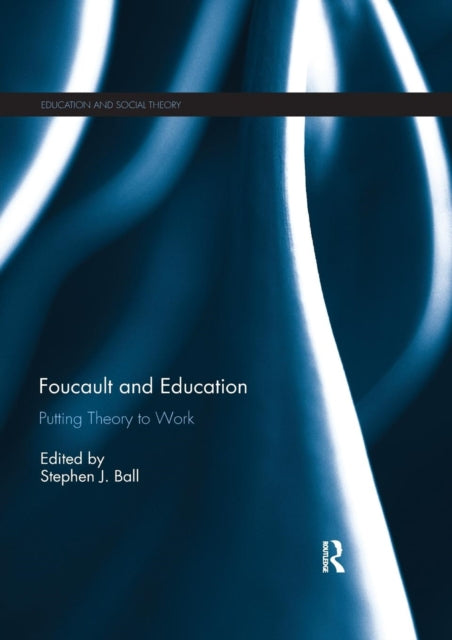 Book cover of: Foucault and Education. By: Stephen J. Ball