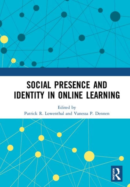 Book cover of: Social Presence and Identity in Online Learning. By: Patrick R. Lowenthal